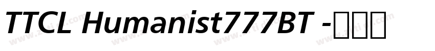 TTCL Humanist777BT 字体转换 TTCL Humanist777BT 字体转换